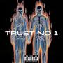 trust no 1 (Explicit)