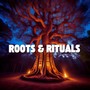 Roots & Rituals (Explicit)