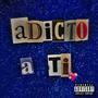 Adicto a ti (feat. young ZO & jkei)