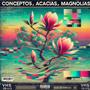 Conceptos, Acacias, Magnolias (Explicit)