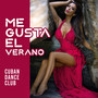 Me Gusta el Verano: Cuban Dance Club - Summer Latin House, Beach Party, Holiday 2019