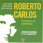 Grandes exitos de Roberto Carlos en español