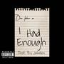 I had enough (Explicit)
