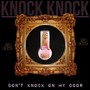 Knock Knock (Don't Knock On My Door) [Explicit]