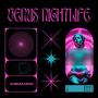 VENUS NIGHTLIFE