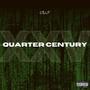 Quarter Century (Explicit)