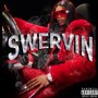 Swervin (Explicit)
