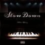 Slow Down (Explicit)