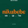 Nikubebe (feat. Lavido Music,Sahil & Tricks)