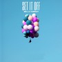 Set It Off (Explicit)