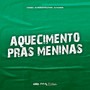 Aquecimento Pras Meninas (Explicit)