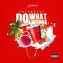 Do What I Wanna (Explicit)