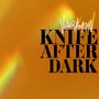 Knife After Dark