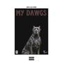 My Dawgs (Explicit)