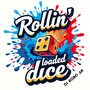 Rollin' Loaded Dice