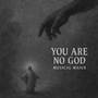 You Are No God (Explicit)