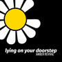 Lying on Your Doorstep