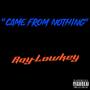 Came From Nothing (Explicit)