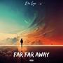 Far Far Away (Explicit)