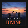 Deep Sleep Divine