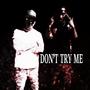 Don't try me (feat. Yvng XannMB) [Explicit]