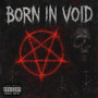BORN IN VOID (Explicit)