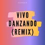 Vivo Danzando (Remix) (Remix)