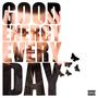 Good Energy Everyday (Explicit)