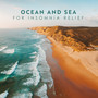 Ocean and Sea for Insomnia Relief