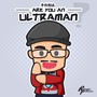 Are you an Ultraman?