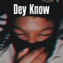 Dey Know (Explicit)