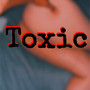 Toxic (Explicit)