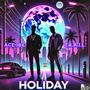 HOLIDAY (feat. T.R.A.I.L) [Explicit]