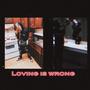 Loving Is Wrong (feat. BLIX.D) [Explicit]