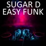 Sugar D Easy Funk