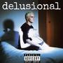 Delusional (Explicit)