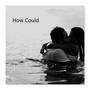 How Could (feat. Malin Westermark)