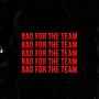 Bad for the Team, Pt. 2 (Explicit)