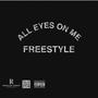 All Eyes On Me Freestyle (Explicit)