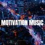 MOTIVATION MUSIC (Explicit)