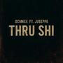 Thru Shi (feat. Juseppe) [Explicit]