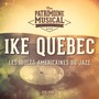 Les idoles américaines du jazz: Ike Quebec, Vol. 1