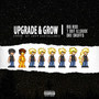 Upgrade and Grow (feat. Tdot Illdude & Dre Skuffs)