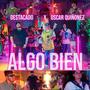 Algo Bien (feat. Óscar Quiñónez) [Explicit]