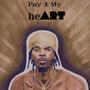 Pay 4 My heART (Explicit)