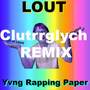 Lout (Clutrrglych Remix)