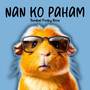 nan ko paham style candu