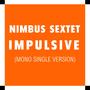 Impulsive (Mono Single Version) A Nuovi Fratelli Mix)