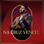 Na Cruz Venceu (Ao Vivo)