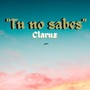 Tu No Sabes